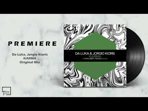 PREMIERE: Da Luka, Jorgio Kioris - Karma (Original Mix) [JUICEBOX MUSIC]