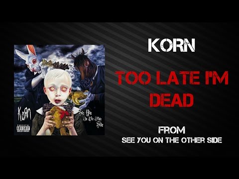 Video thumbnail for Too Late I’m Dead