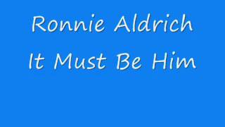 Ronnie Aldrich - It Must Be Him