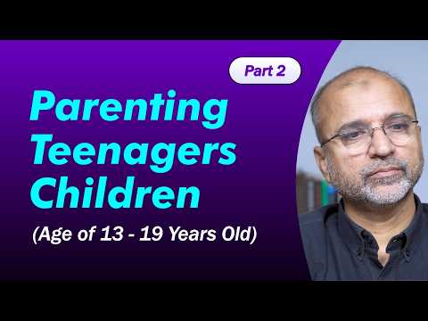 Parenting Teenagers Children (Age of 13 - 19 Years Old) | Part 02 | Salman Asif Siddiqui | ERDC