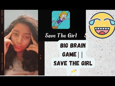 Big Brain Game|| Save the Girl ||