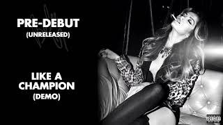 Bebe Rexha - Like A Champion (Demo) (Unreleased)
