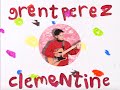 grentperez - Clementine (Official Lyric Video)