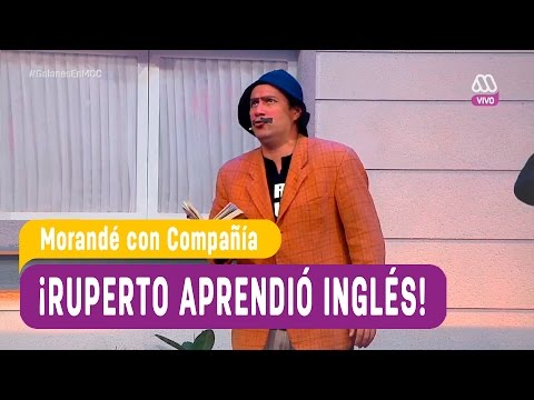 Ruperto aprendió Inglés - Morandé con Compañía 2016