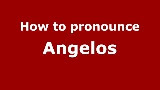 How to pronounce Angelos