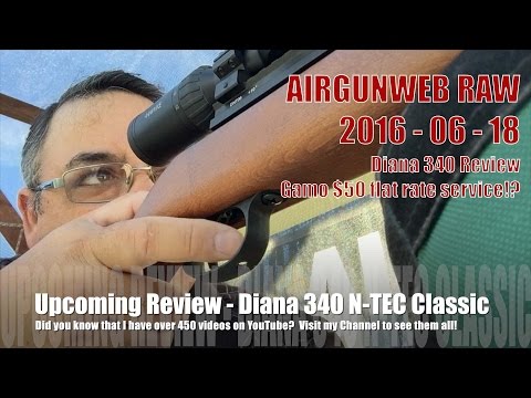 AIRGUN WEB RAW - Diana 340 N-TEC Review coming soon! - Gamo’s $50 flat rate repair service.