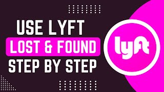 How To Use Lyft's Lost and Found Service !