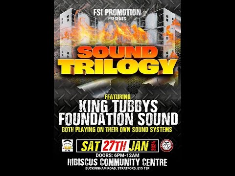 Sound Trilogy -- King Tubbys Vs Foundation Sound @ Hibiscus Comm Cen. Stratford. Sat 27th Jan 2024,