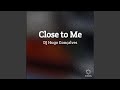 Close to Me