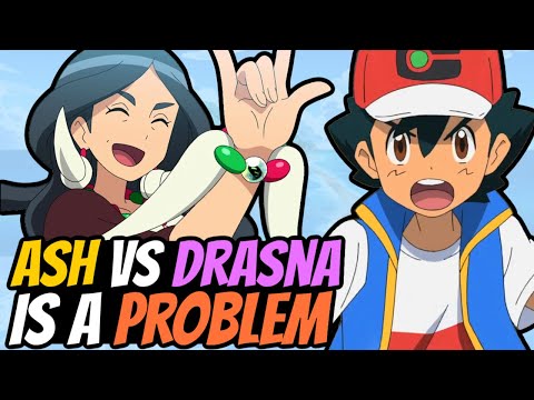 Ash VS Drasna Is a PROBLEM.