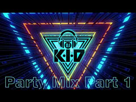 Party Mix Part 1 | Dj K.I.D