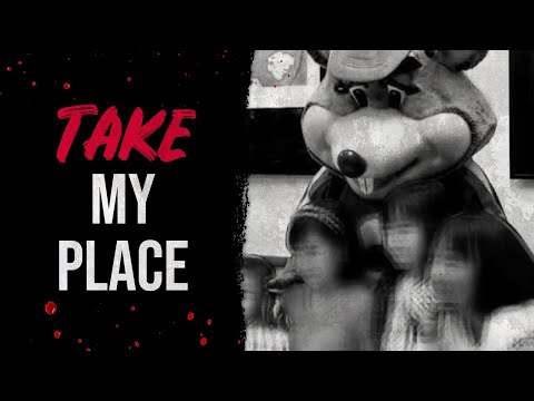 "TAKE MY PLACE" - Chuck E Cheese Creepypasta