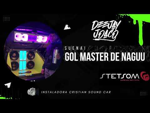 GOL MASTER DE NAGUU - ( Set 2023/ Lo Nuevo ) - DEEJAY JOACO