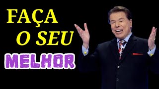 Faa SEMPRE o Seu MELHOR | Orador Silvio Santos | Mente 360
