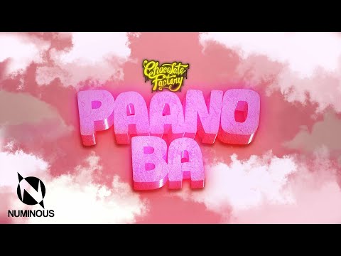 Chocolate Factory - Paano Ba (Official Lyric Video)