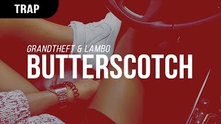 Grandtheft & Lambo - Butterscotch