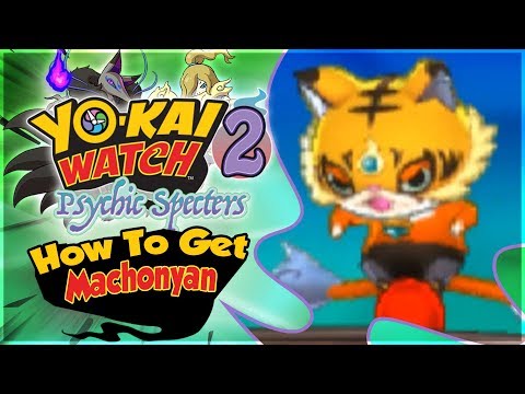 How To Get Machonyan in Yo-kai Watch 2 Psychic Specters Without Cheats! [Nintendo 3DS]