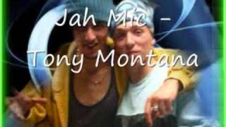 Jah Mic - Tony Montana (bad boy)