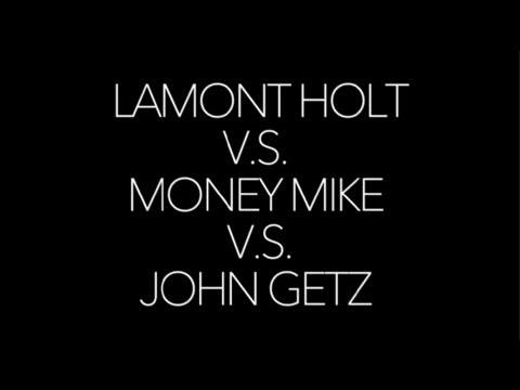 LAMONT HOLT V.S. MONEY MIKE V.S. JOHN GETZ - S.K.A.T.E. -