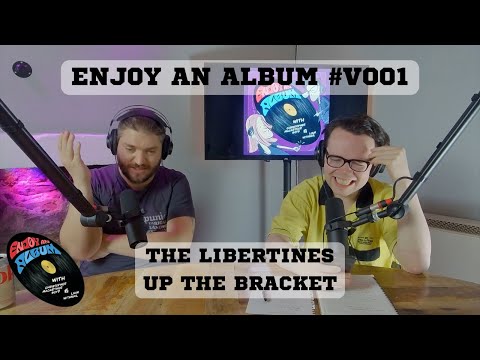 The Libertines - Up The Bracket | Enjoy An Album #V01