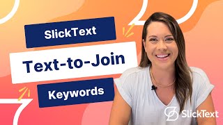 Creating Text-to-Join Keywords in SlickText | SlickText Tutorials