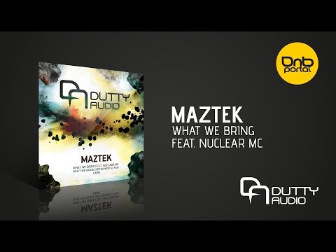 Maztek feat. Nuclear MC - What We Bring | Drum and Bass