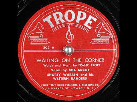 Waiting on the Corner ~ Shorty Warren and His Western Rangers, Bob McCoy (Vocals) (1948)
