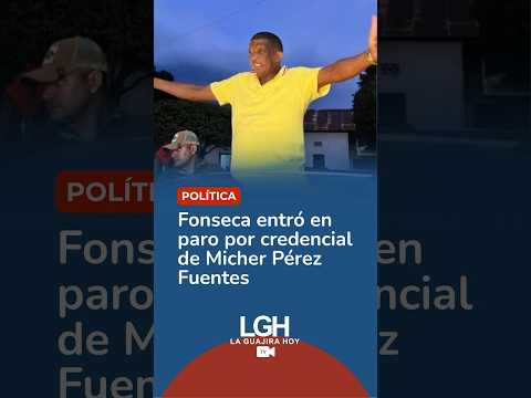 Fonseca entró en paro por credencial de Micher Pérez Fuentes
