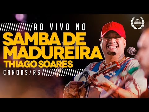 Thiago Soares | Ao Vivo no Samba de Madureira em Canoas/RS (COMPLETO)