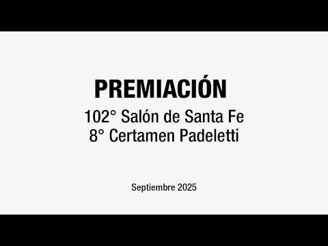 Premiación 102° Salón de Santa Fe y 8º Certamen Padeletti