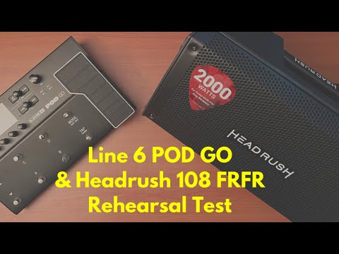 Line 6 POD GO with Headrush 108 FRFR Rehearsal Test
