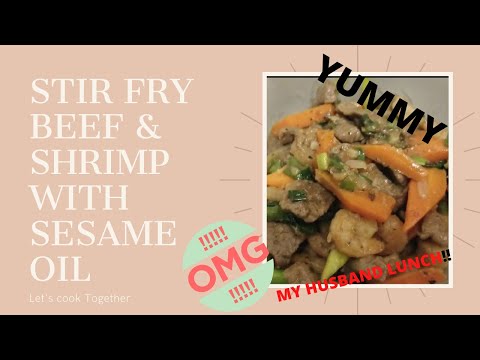 Easy Stir Fry Beef & Shrimp with Sesame Oil |Yummy...