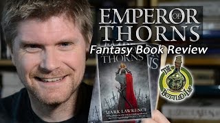 ‘Emperor of Thorns’ by Mark Lawrence: Fantasy Book Review