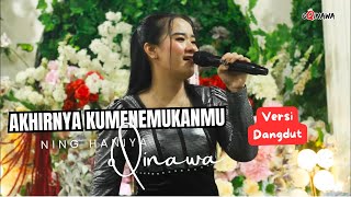 Download lagu AKHIRNYA KUMENEMUKANMU Versi Dangdut - NING HANIYA - OQINAWA LIVE COVER mp3 Download lagu AKHIRNYA KUMENEMUKANMU Versi Dangdut - NING HANIYA - OQINAWA LIVE COVER mp3