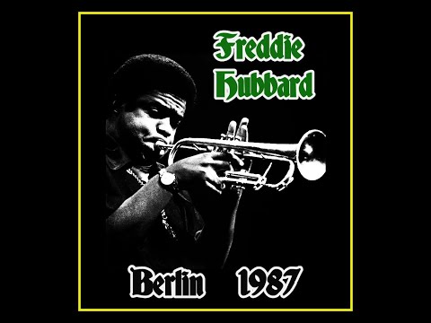 Freddie Hubbard Quintet - Berlin 1987  (Complete Bootleg)