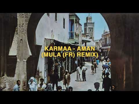 Karmaâ - Aman (Mula (FR) Remix)