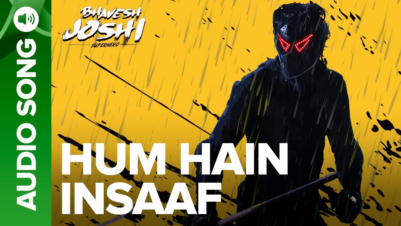 Hum Hain Insaaf Lyrics  | Bhavesh Joshi Superhero | Priyanshu Painyuli, Harshvardhan Kapoor | Babu Haabi, Naezy | Amit Trivedi