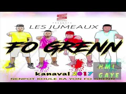 Les Jumeaux - Fo Grenn [Kanaval 2017]