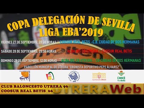BALONCESTO COPA FEDERACIÓN LIGA EBA - C.B. UTRERA 96 - COOSUR REAL BETIS 66