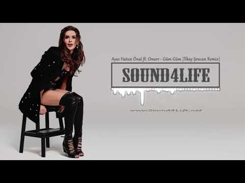 Ayşe Hatun Önal ft. Onurr - Güm Güm (Ilkay Sencan Remix)