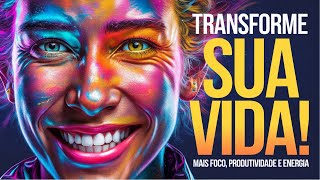TRANSFORME sua VIDA com MAIS FOCO, PRODUTIVIDADE e ENERGIA
