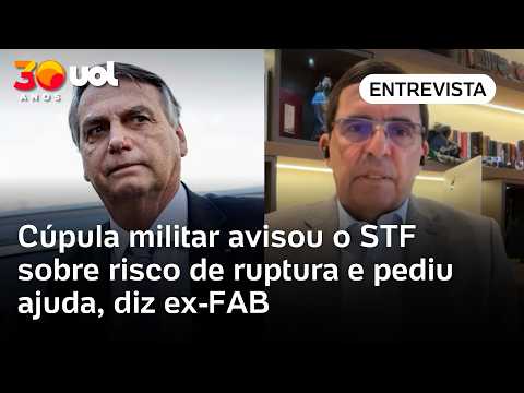 Cúpula militar avisou o STF sobre risco de ruptura e pediu ajuda, diz ex-FAB | UOL Entrevista