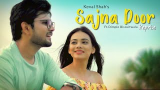 Sajna Door Reprise | Keval Shah | Dimple Biscuitwala | Music Video 2019
