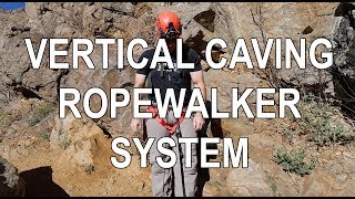 Ropewalker Ascending System for Caving