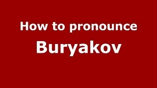 How to pronounce Buryakov
