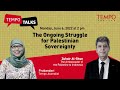 The Ongoing Struggle for Palestinian Sovereignty | Tempo Talks