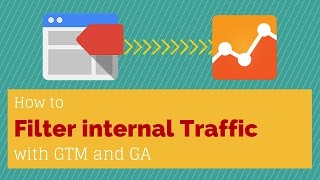 Filter internal Traffic with Google Tag Manager and Google Analytics