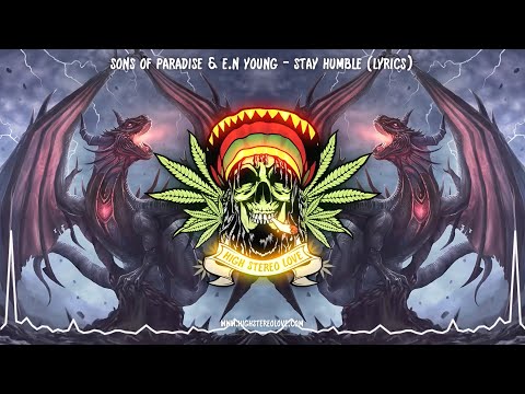 Sons of Paradise & E.N Young - Stay Humble (New Reggae 2021 / Lyrics)