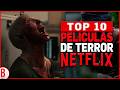 TOP 10 Mejores PELÍCULAS De TERROR En NETFLIX 2025