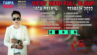 Download lagu VICKY KOGA FULL ALBUM || LAGU MELAYU TERBARU DAN TERBAIK mp3 Download lagu VICKY KOGA FULL ALBUM || LAGU MELAYU TERBARU DAN TERBAIK mp3